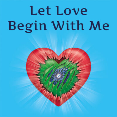 Let Love Begin With Me